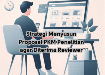 Strategi Menyusun Proposal PKM Penelitian agar Diterima Reviewer