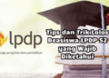 Tips dan Trik Lolos Beasiswa LPDP S2 yang Wajib Diketahui