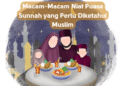 Macam-Macam Niat Puasa Sunnah yang Perlu Diketahui Muslim