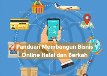 Panduan Membangun Bisnis Online Halal dan Berkah