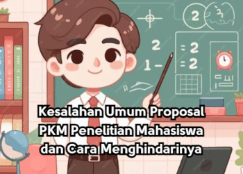 Kesalahan Umum Proposal PKM Penelitian Mahasiswa dan Cara Menghindarinya