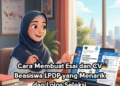 Cara Membuat Esai dan CV Beasiswa LPDP yang Menarik dan Lolos Seleksi
