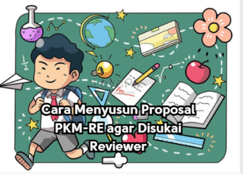 Cara Menyusun Proposal PKM-RE agar Disukai Reviewer