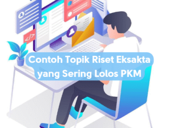Contoh Topik Riset Eksakta yang Sering Lolos PKM