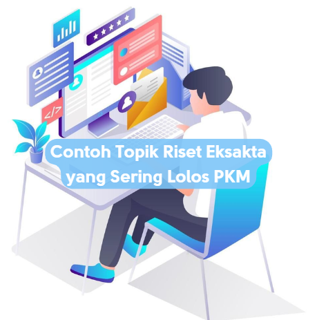 Contoh Topik Riset Eksakta yang Sering Lolos PKM