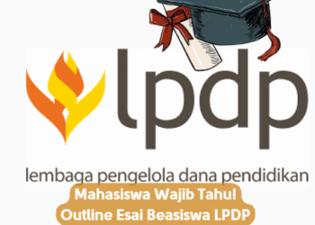 Mahasiswa Wajib Tahu! Outline Esai Beasiswa LPDP 2026