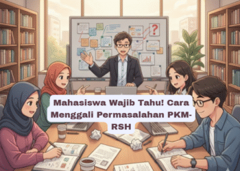 Mahasiswa Wajib Tahu! Cara Menggali Permasalahan PKM-RSH