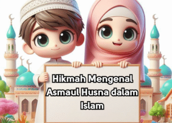 Hikmah Mengenal Asmaul Husna dalam Islam