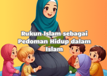 Rukun Islam sebagai Pedoman Hidup dalam Islam