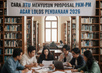 Cara Jitu Menyusun Proposal PKM-PM agar Lolos Pendanaan 2026