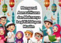 Mengenal Asmaul Husna dan Maknanya bagi Kehidupan Muslim