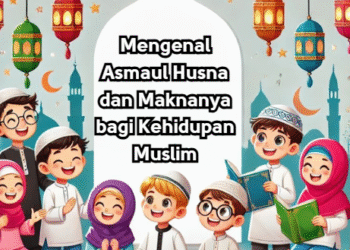 Mengenal Asmaul Husna dan Maknanya bagi Kehidupan Muslim