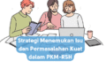 Strategi Menemukan Isu dan Permasalahan Kuat dalam PKM-RSH