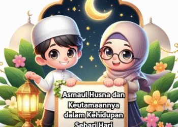 Asmaul Husna dan Keutamaannya dalam Kehidupan Sehari Hari