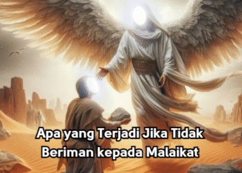 Apa yang Terjadi Jika Tidak Beriman kepada Malaikat