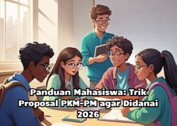 Panduan Mahasiswa: Trik Proposal PKM-PM agar Didanai 2026