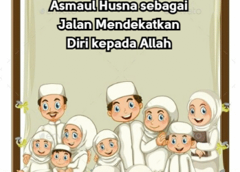 Asmaul Husna sebagai Jalan Mendekatkan Diri kepada Allah