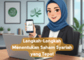 Langkah-Langkah Menentukan Saham Syariah yang Tepat