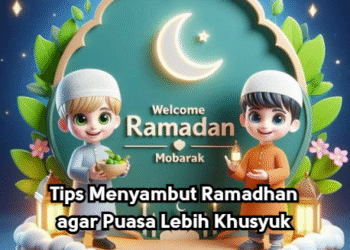 Tips Menyambut Ramadhan agar Puasa Lebih Khusyuk