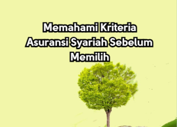 Memahami Kriteria Asuransi Syariah Sebelum Memilih