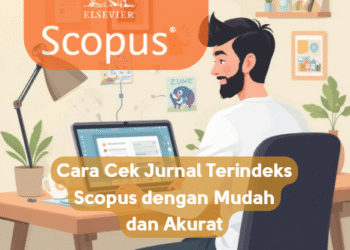 Cara Cek Jurnal Terindeks Scopus dengan Mudah dan Akurat
