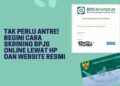 Tak Perlu Antre! Begini Cara Skrining BPJS Online Lewat HP dan Website Resmi